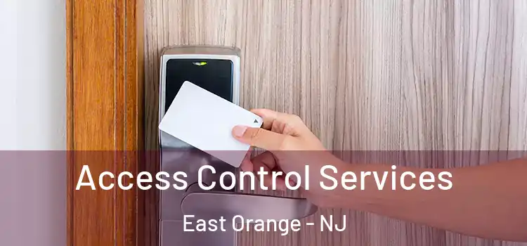 Access Control Services East Orange - NJ