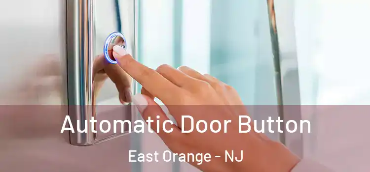 Automatic Door Button East Orange - NJ
