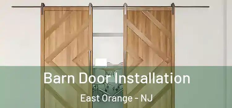 Barn Door Installation East Orange - NJ