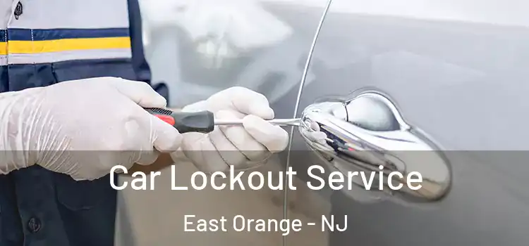 Car Lockout Service East Orange - NJ
