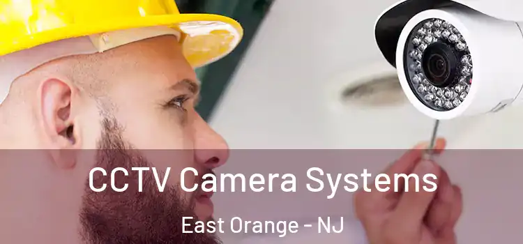  CCTV Camera Systems East Orange - NJ