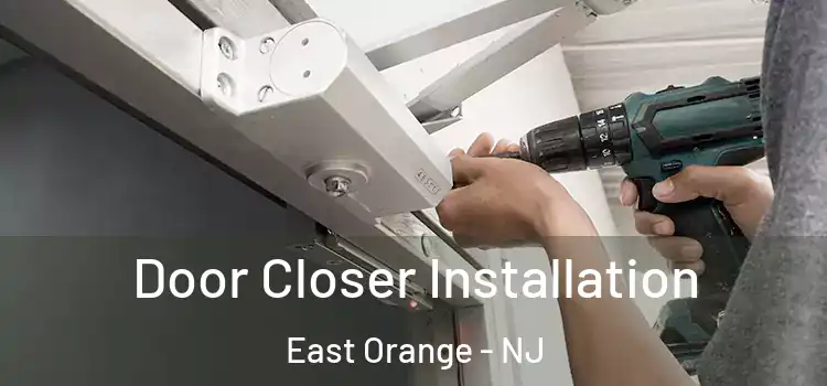 Door Closer Installation East Orange - NJ