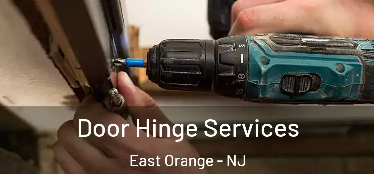 Door Hinge Services East Orange - NJ