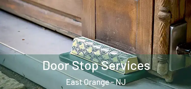 Door Stop Services East Orange - NJ