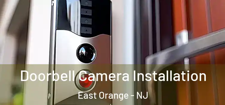  Doorbell Camera Installation East Orange - NJ