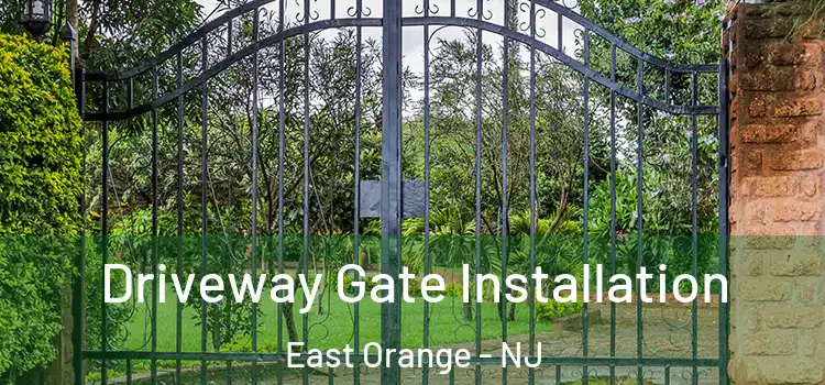  Driveway Gate Installation East Orange - NJ