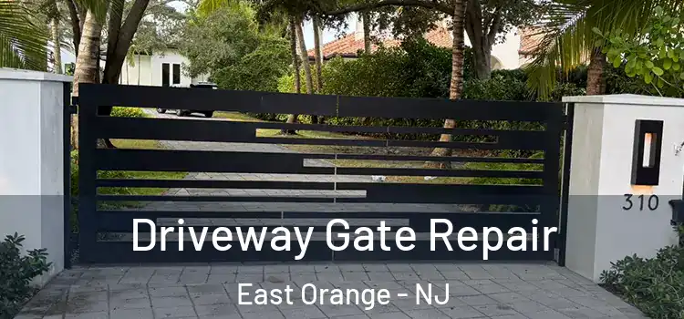 Driveway Gate Repair East Orange - NJ
