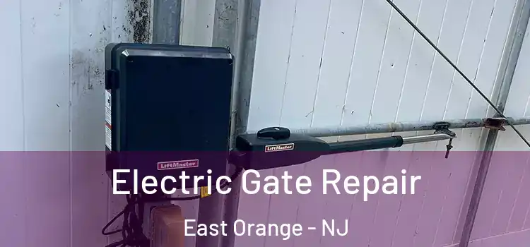 Electric Gate Repair East Orange - NJ