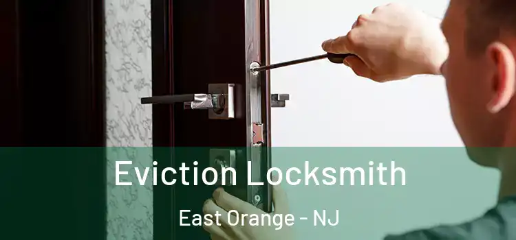 Eviction Locksmith East Orange - NJ