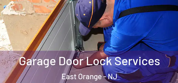 Garage Door Lock Services East Orange - NJ