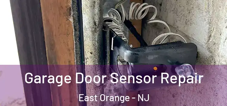 Garage Door Sensor Repair East Orange - NJ