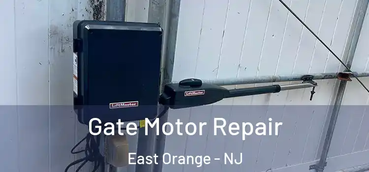 Gate Motor Repair East Orange - NJ