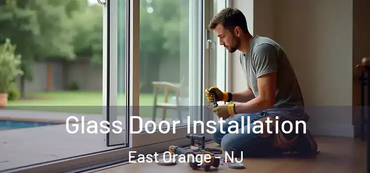 Glass Door Installation East Orange - NJ