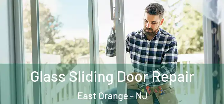 Glass Sliding Door Repair East Orange - NJ