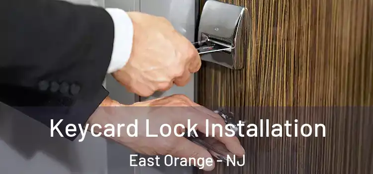Keycard Lock Installation East Orange - NJ