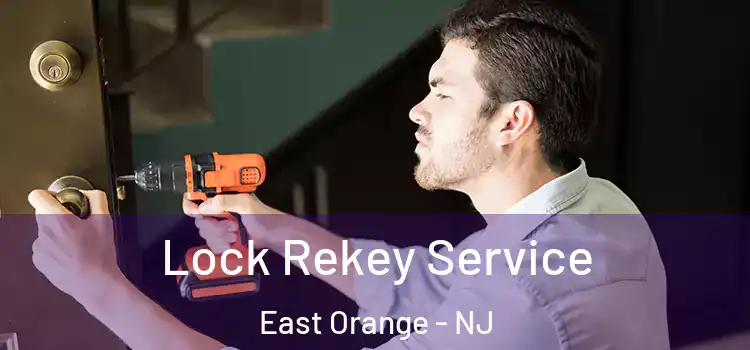 Lock Rekey Service East Orange - NJ