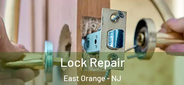 Lock Repair East Orange - NJ