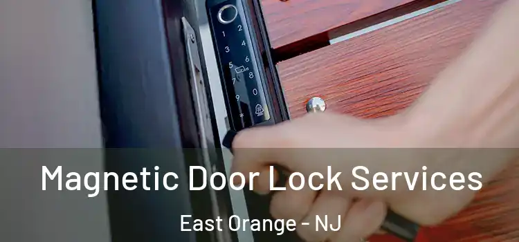 Magnetic Door Lock Services East Orange - NJ