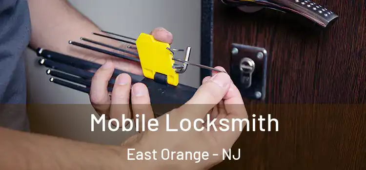 Mobile Locksmith East Orange - NJ