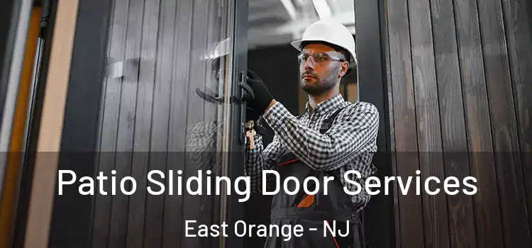 Patio Sliding Door Services East Orange - NJ