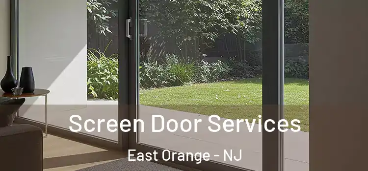 Screen Door Services East Orange - NJ
