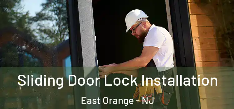 Sliding Door Lock Installation East Orange - NJ