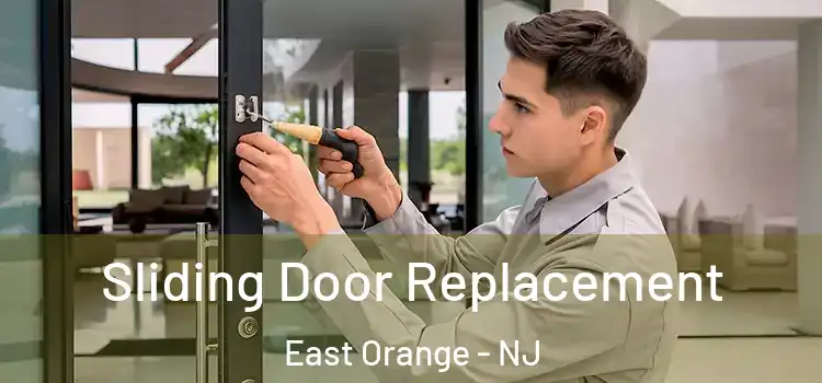 Sliding Door Replacement East Orange - NJ
