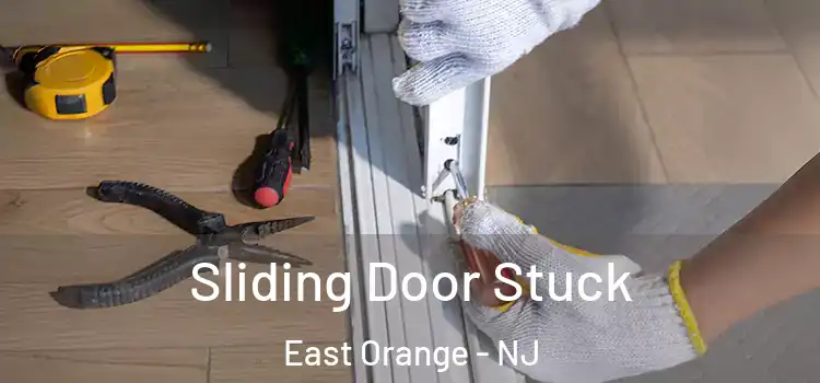 Sliding Door Stuck East Orange - NJ
