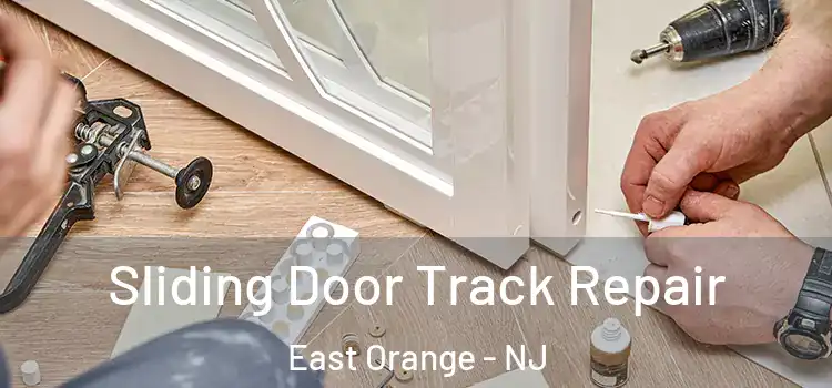 Sliding Door Track Repair East Orange - NJ