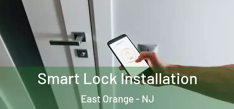 Smart Lock Installation East Orange - NJ