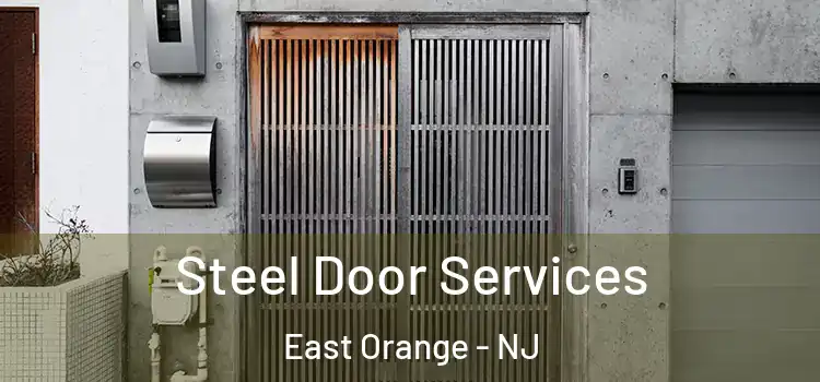 Steel Door Services East Orange - NJ