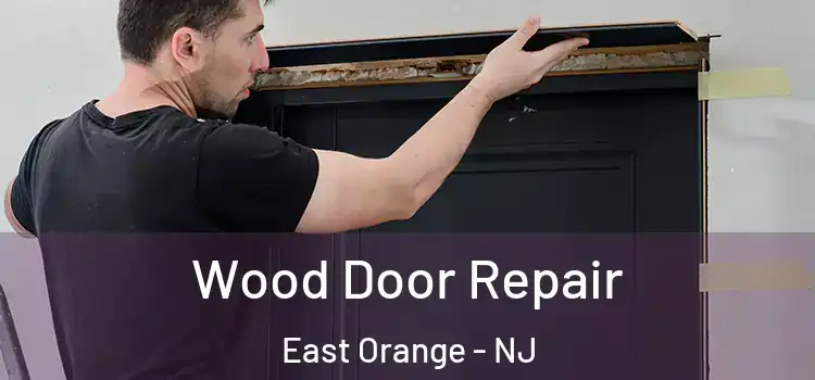 Wood Door Repair East Orange - NJ